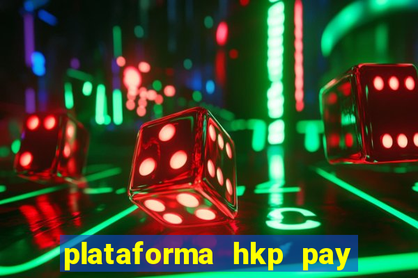 plataforma hkp pay jogos online